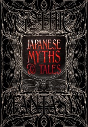 Japanese Myths &amp; Tales (Various)