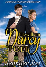 Fitzwilliam Darcy, Poet (Jennifer Joy)