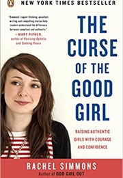 The Curse of the Good Girl (Rachel Simmons)