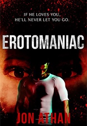 Erotomaniac (Jon Athan)