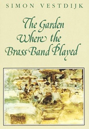 The Garden Where the Brass Band Played (Simon Vestdijk)