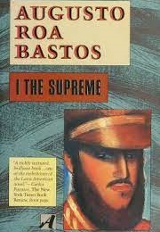 I the Supreme (Augusto Roa Bastos)