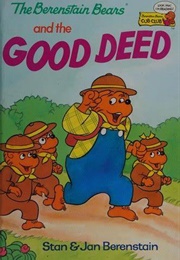 The Berenstain Bears and the Good Deed (Stan and Jan Berenstain)