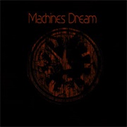 Machines Dream - Machines Dream