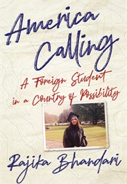 America Calling: A Foreign Student in a Country of Possibility (Rajika Bhandari)