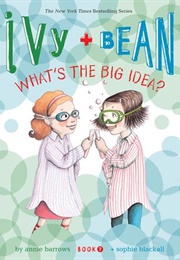 Ivy and Bean: What&#39;s the Big Idea? (Anne Barrows)