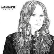 Ladyhawke - Anxiety