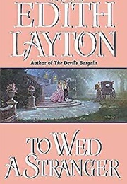 To Wed a Stranger (Edith Layton)