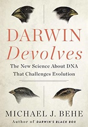 Darwin Devolves: The New Science About DNA That Challenges (Michael Behe)