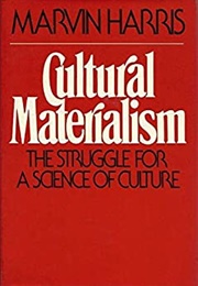 Cultural Materialism (Marvin Harris)