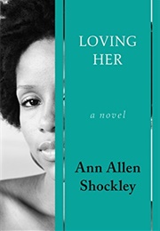 Loving Her (Ann Allen Shockley)