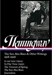 The Sun Also Rises &amp; Other Writings, 1918-1926 (Ernest Hemingway)