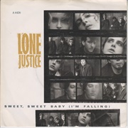 Sweet, Sweet Baby (I&#39;m Falling) - Lone Justice