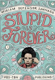 Stupid Is Forever (Miriam Defensor-Santiago)