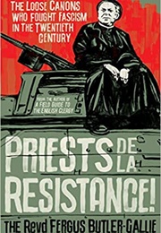 Priests De La Resistance (Fergus Butler-Gallie)