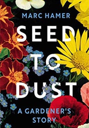 Seed to Dust (Marc Hamer)