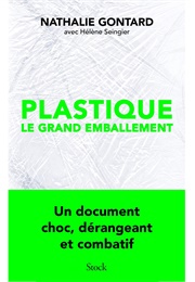 Plastique, Le Grand Emballement (Nathalie Gontard, Hélène Seingier)