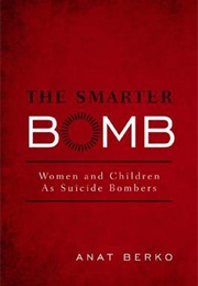 The Smarter Bomb: Women and Children as Suicide Bombers (Anat Berko)