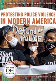 Protesting Police Violence in Modern America (Duchess Harris)