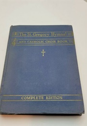 The St. Gregory Hymnal and Catholic Choir Book (Nicola A. Montani, Ed.)