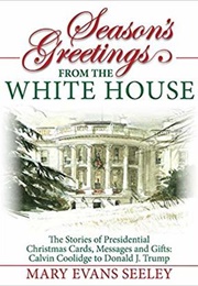 Seasons&#39; Greetings From the White House (Mary Evans Seeley)