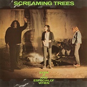 Even If and Especially When (Screaming Trees, 1987)