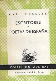 Escritores Y Poetas De España (Carlos Vossler)