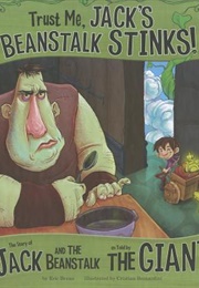 Trust Me, Jack&#39;s Beanstalk Stinks! (Eric Braum)