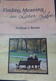 Finding Meaning in Later Life (Norman Ronne)