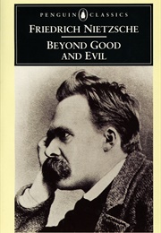 Beyond Good and Evil: Prelude to a Philosophy of the Future (Friedrich Nietzsche)