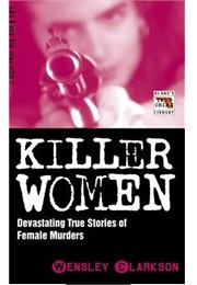 Killer Women (Wensley Clarkson)