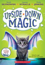 Upside-Down Magic (Sarah Mlynowski, Lauren Myracle &amp; Emily Jenkins)