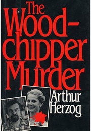 The Woodchipper Murder (Arthur Herzog)