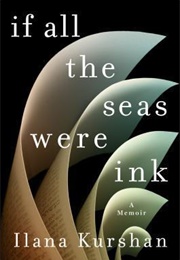 If All the Seas Were Ink: A Memoir (Ilana Kurshan)