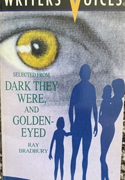 Writers&#39; Voices: Selected From DARK THEY WERE, AND GOLDEN-EYED (Ray Bradbury)