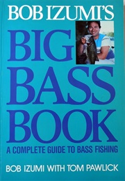 Bob Izumi&#39;s Big Bass Book (Bob Izumi)