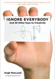 Ignore Everybody (Hugh McLeod)