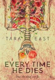 Every Time He Dies (Tara East)