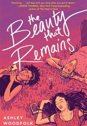 The Beauty That Remains (Ashley Woodfolk)