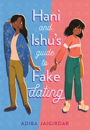 Hani and Ishu&#39;s Guide to Fake Dating (Adiba Jaigirdar)