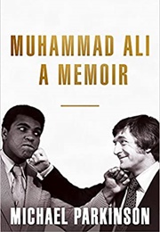 Muhammad Ali: A Memoir (Michael Parkinson)