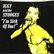 The Stooges - I&#39;m Sick of You!