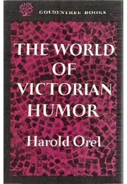 The World of Victorian Humor (Harold Orel)