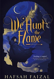 We Hunt the Flame (Hafsah Faizal)