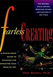 Fearless Creating (Eric Maisel)