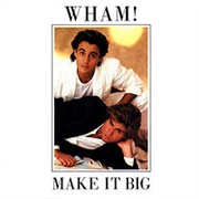 Wham! - Make It Big (1984)