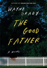 The Good Father (Wayne Grady)