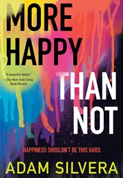 More Happy Than Not (Adam Silvera)