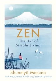 Zen: The Art of Simple Living (Shunmyō Masuno)