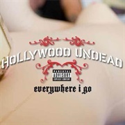 Hollywood Undead - Everywhere I Go